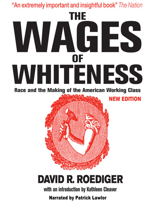 Title details for The Wages of Whiteness by David R. Roediger - Available